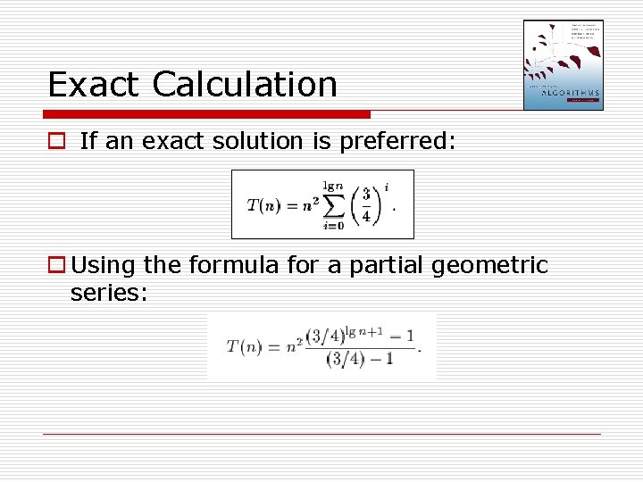 Exact Calculation o If an exact solution is preferred: o Using the formula for