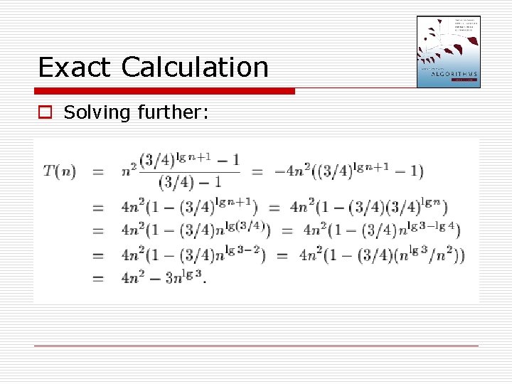 Exact Calculation o Solving further: 
