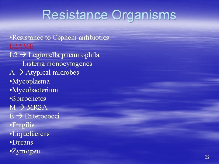Resistance Organisms • Resistance to Cephem antibiotics. L 2 AME L 2 Legionella pneumophila