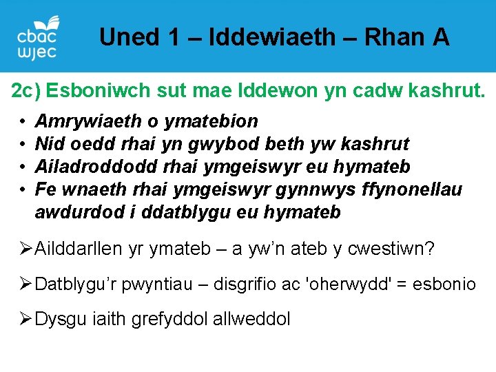 Uned 1 – Iddewiaeth – Rhan A 2 c) Esboniwch sut mae Iddewon yn