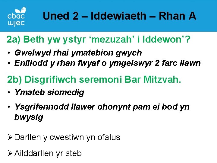 Uned 2 – Iddewiaeth – Rhan A 2 a) Beth yw ystyr ‘mezuzah’ i