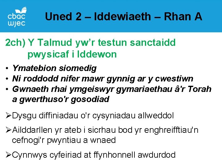 Uned 2 – Iddewiaeth – Rhan A 2 ch) Y Talmud yw’r testun sanctaidd