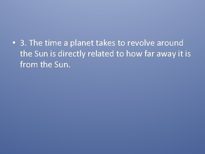  • 3. The time a planet takes to revolve around the Sun is