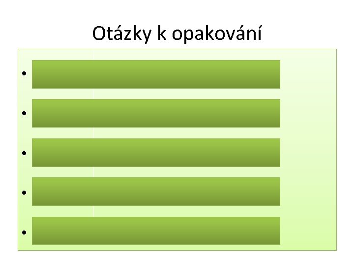 Otázky k opakování • Co je vnější kostra? • Čím je vnější kostra vyztužena?