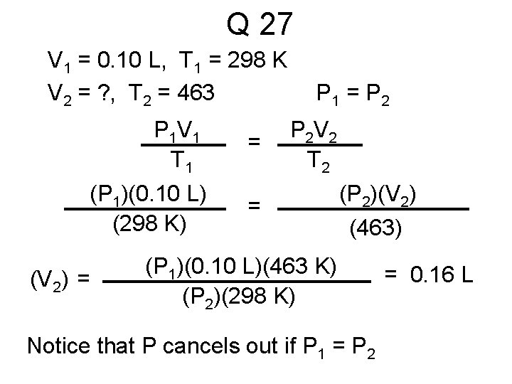 Q 27 V 1 = 0. 10 L, T 1 = 298 K V