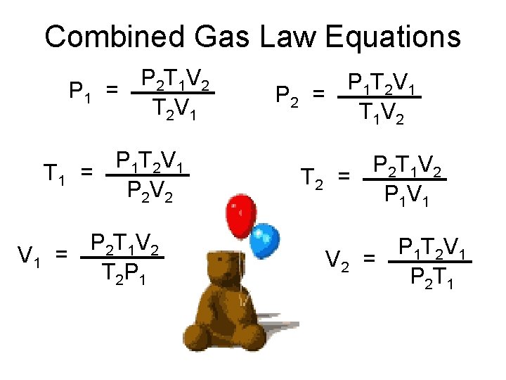 Combined Gas Law Equations P 2 T 1 V 2 P 1 = T