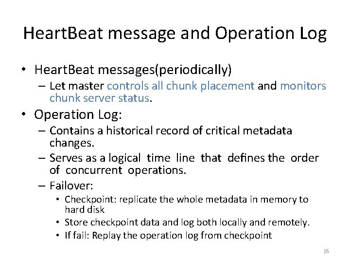 Heart. Beat message and Operation Log • Heart. Beat messages(periodically) – Let master controls