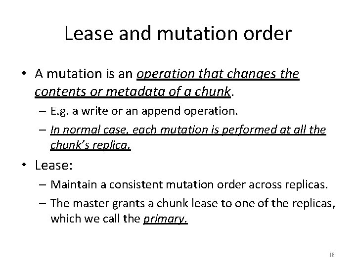 Lease and mutation order • A mutation is an operation that changes the contents