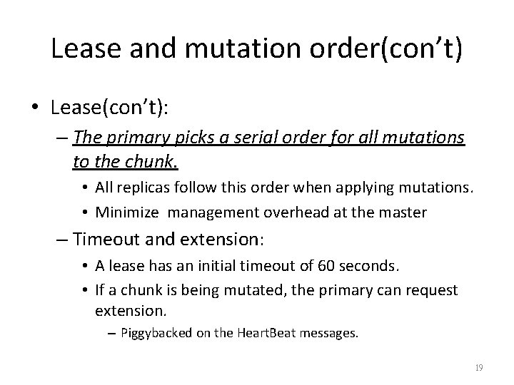 Lease and mutation order(con’t) • Lease(con’t): – The primary picks a serial order for