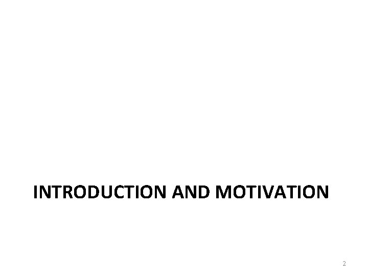 INTRODUCTION AND MOTIVATION 2 