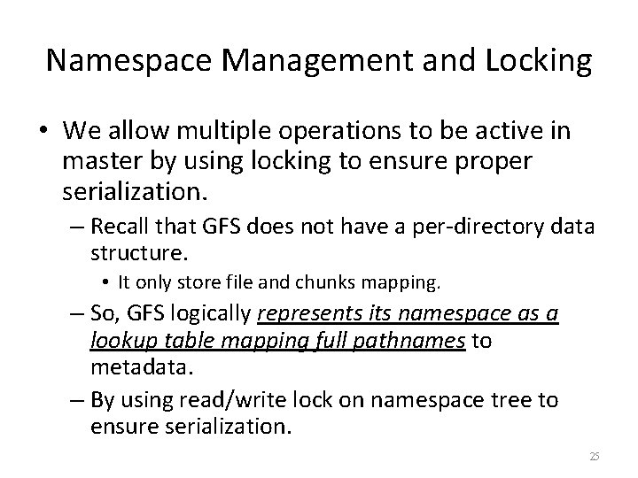 Namespace Management and Locking • We allow multiple operations to be active in master
