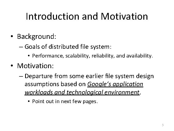 Introduction and Motivation • Background: – Goals of distributed file system: • Performance, scalability,