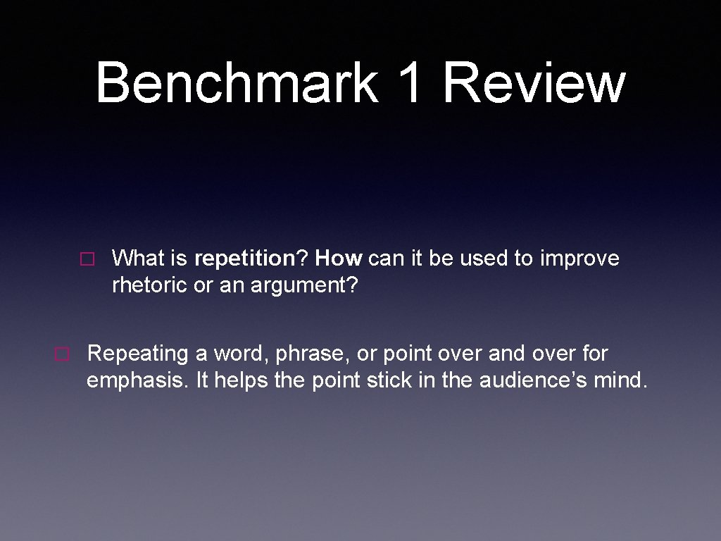 Benchmark 1 Review � � What is repetition? How can it be used to