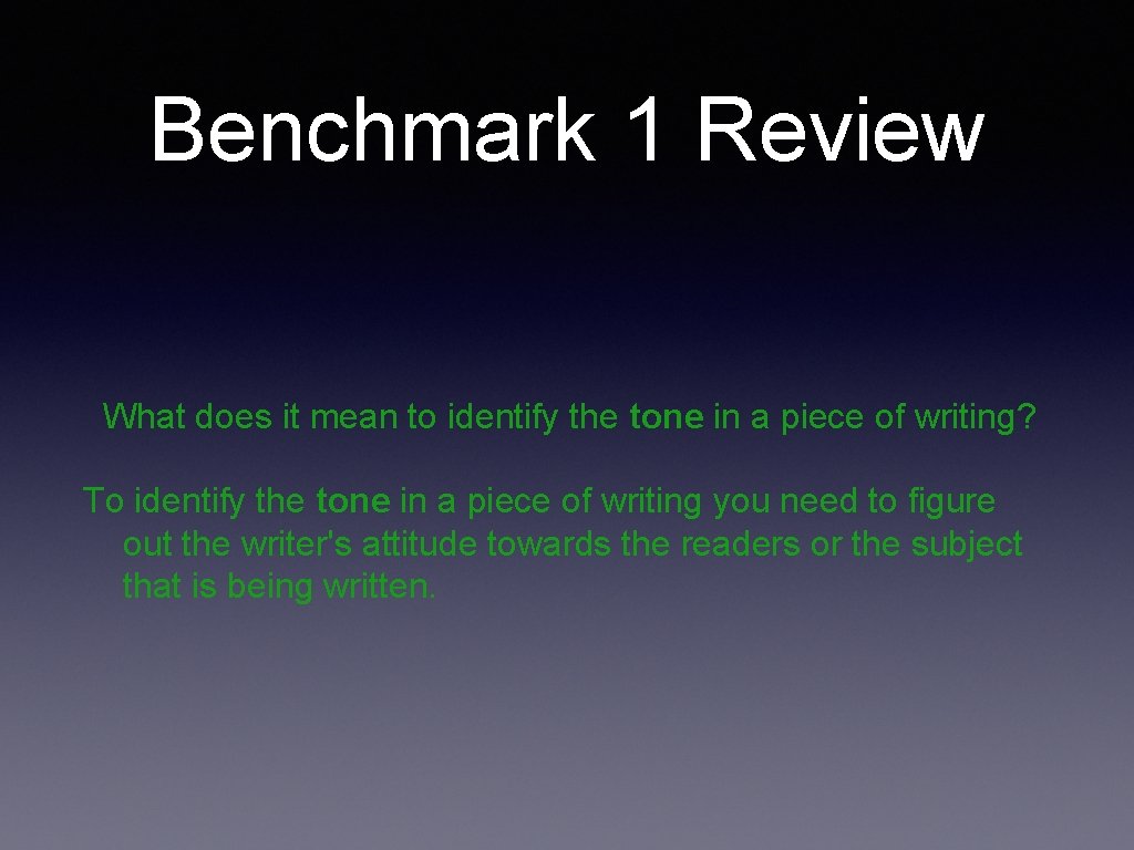Benchmark 1 Review What does it mean to identify the tone in a piece