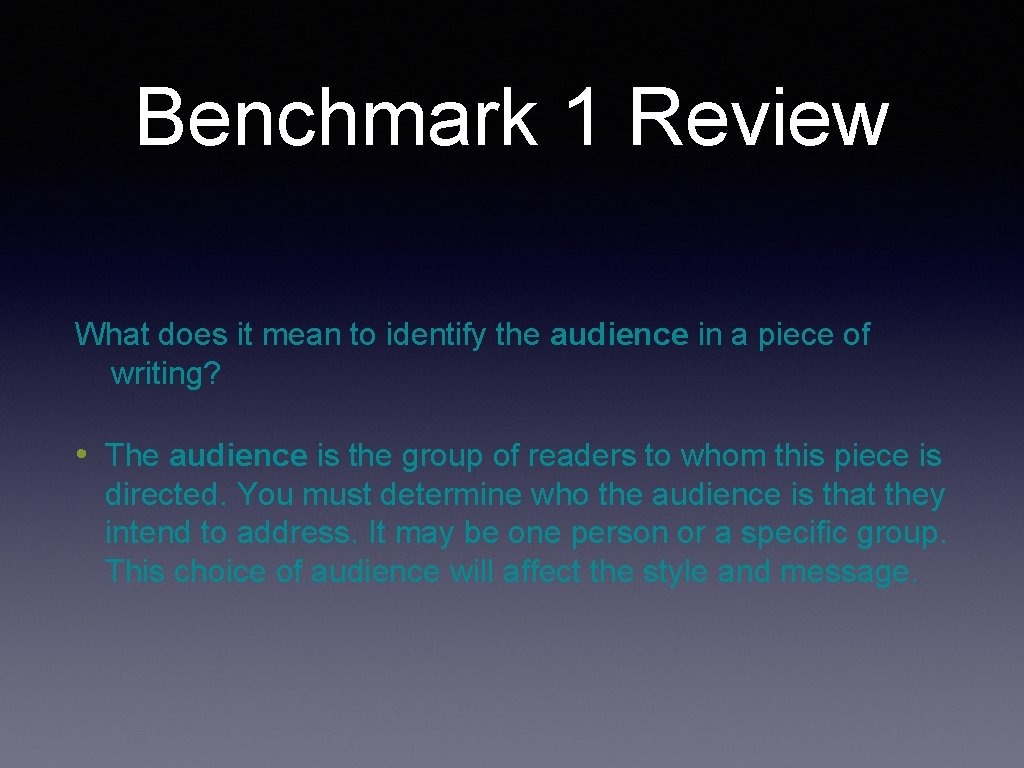 Benchmark 1 Review What does it mean to identify the audience in a piece