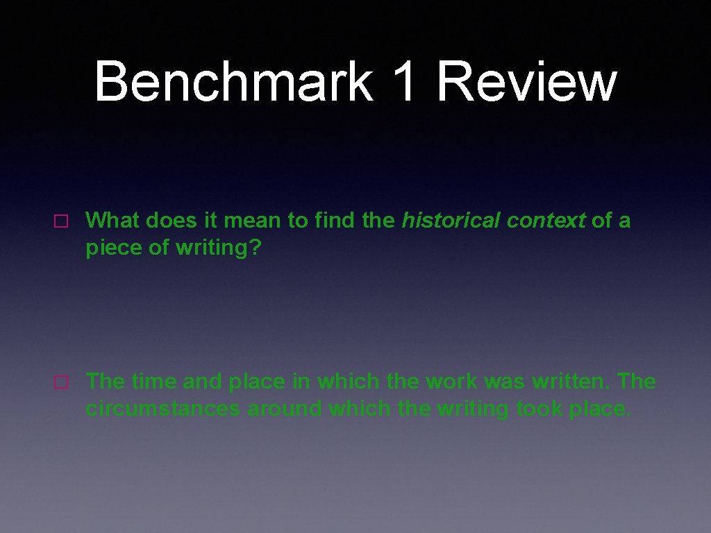 Benchmark 1 Review � What does it mean to find the historical context of