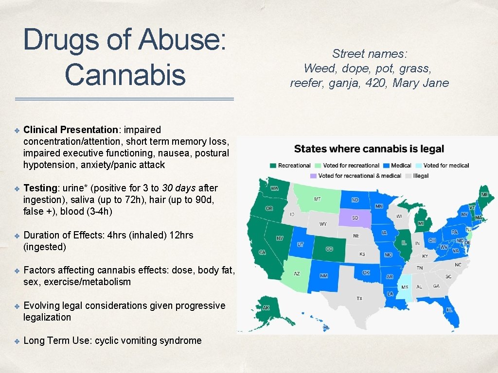 Drugs of Abuse: Cannabis ✤ Clinical Presentation: impaired concentration/attention, short term memory loss, impaired