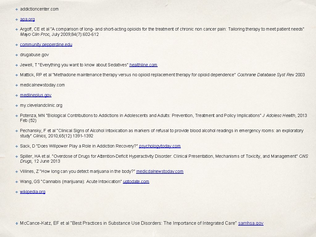 ✤ addictioncenter. com ✤ apa. org ✤ Argoff, CE et al “A comparison of