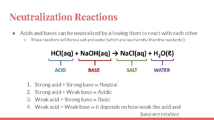 Neutralization Reactions ● Acids and bases can be neutralized by allowing them to react
