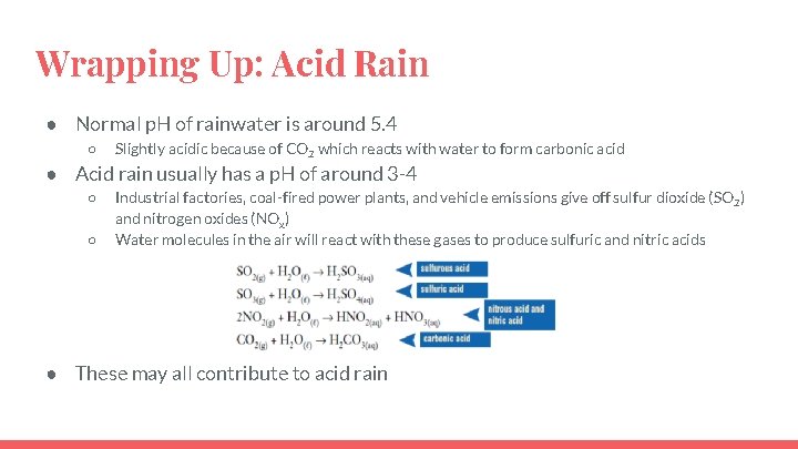 Wrapping Up: Acid Rain ● Normal p. H of rainwater is around 5. 4
