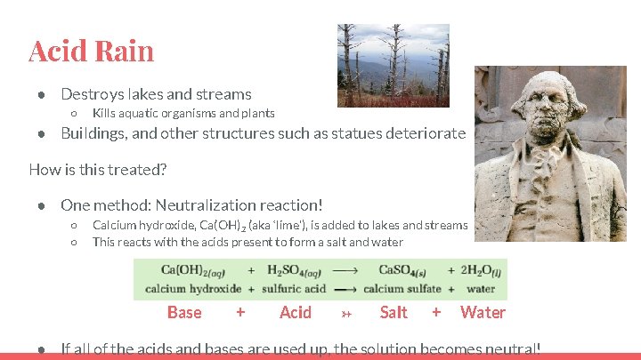 Acid Rain ● Destroys lakes and streams ○ Kills aquatic organisms and plants ●