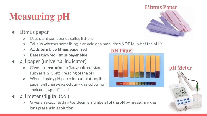 Measuring p. H Litmus Paper ● Litmus paper ○ ○ Uses plant compounds called