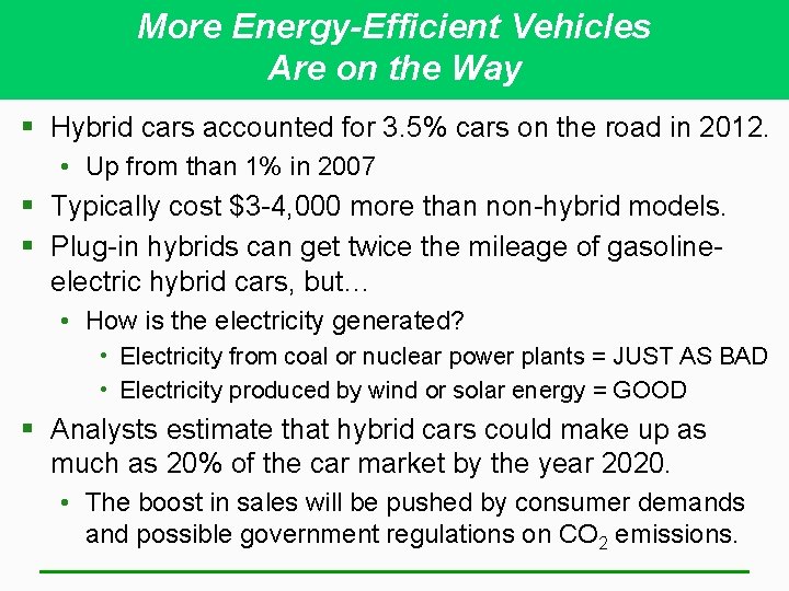 More Energy-Efficient Vehicles Are on the Way § Hybrid cars accounted for 3. 5%