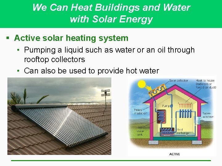 We Can Heat Buildings and Water with Solar Energy § Active solar heating system