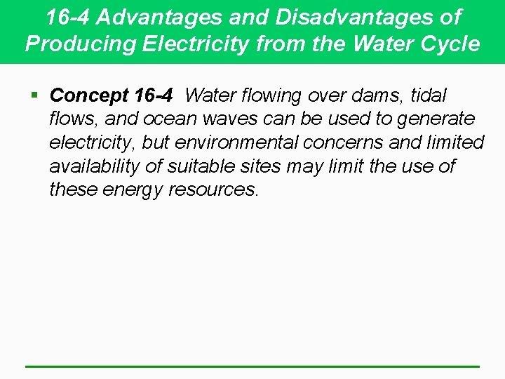 16 -4 Advantages and Disadvantages of Producing Electricity from the Water Cycle § Concept