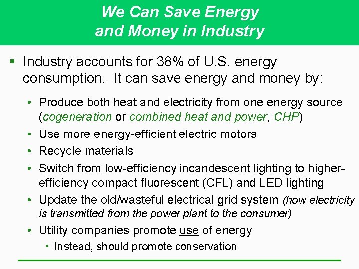 We Can Save Energy and Money in Industry § Industry accounts for 38% of