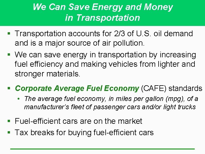 We Can Save Energy and Money in Transportation § Transportation accounts for 2/3 of