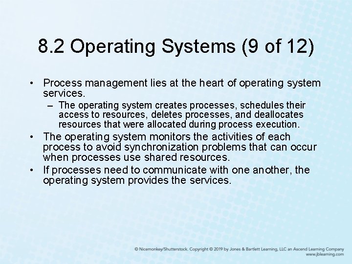 8. 2 Operating Systems (9 of 12) • Process management lies at the heart