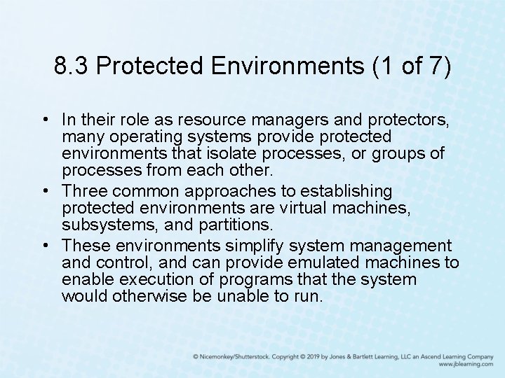 8. 3 Protected Environments (1 of 7) • In their role as resource managers