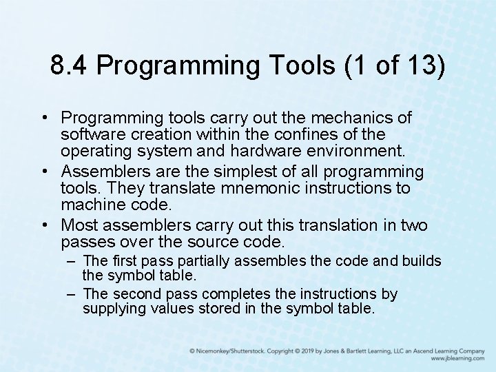 8. 4 Programming Tools (1 of 13) • Programming tools carry out the mechanics