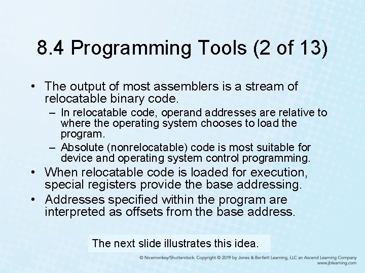 8. 4 Programming Tools (2 of 13) • The output of most assemblers is