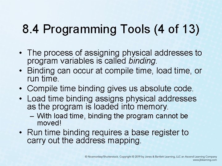 8. 4 Programming Tools (4 of 13) • The process of assigning physical addresses