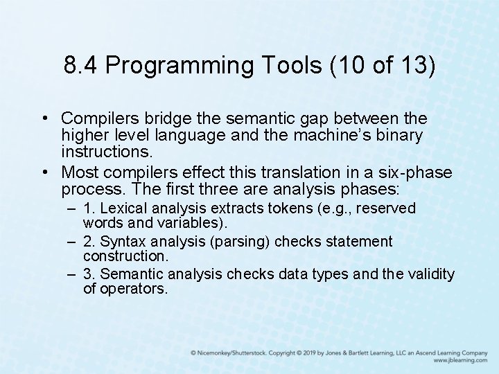 8. 4 Programming Tools (10 of 13) • Compilers bridge the semantic gap between