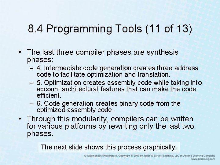 8. 4 Programming Tools (11 of 13) • The last three compiler phases are