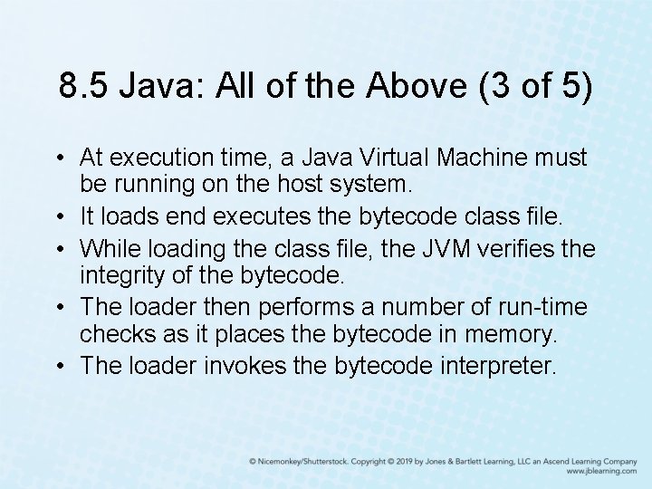 8. 5 Java: All of the Above (3 of 5) • At execution time,