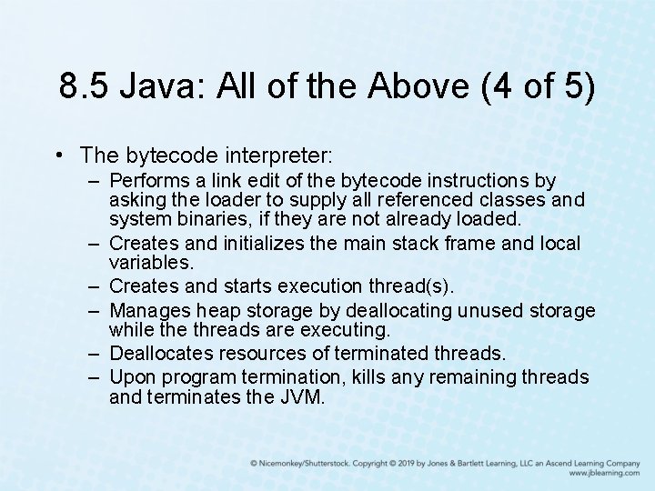 8. 5 Java: All of the Above (4 of 5) • The bytecode interpreter: