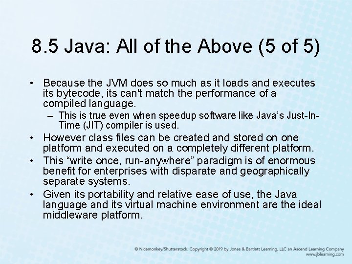 8. 5 Java: All of the Above (5 of 5) • Because the JVM