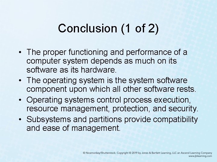 Conclusion (1 of 2) • The proper functioning and performance of a computer system