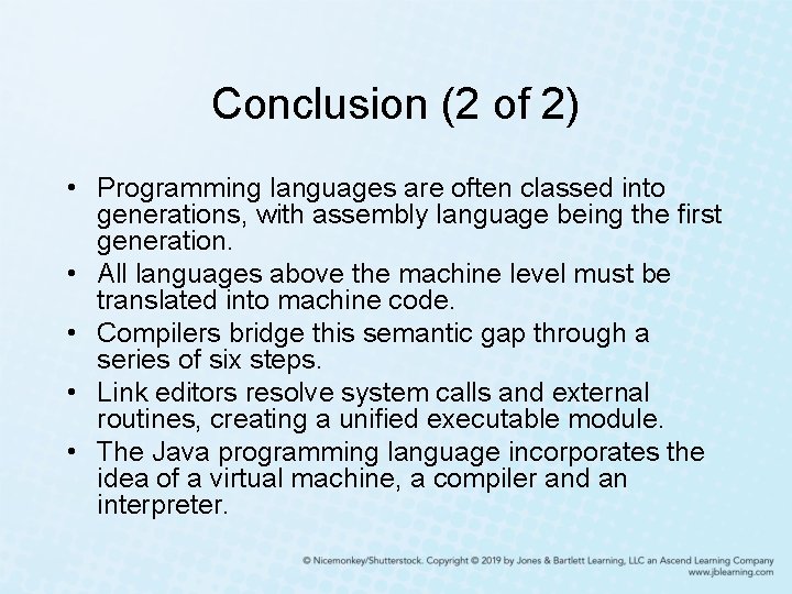 Conclusion (2 of 2) • Programming languages are often classed into generations, with assembly