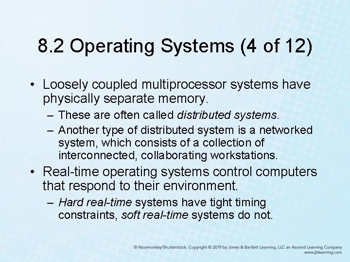 8. 2 Operating Systems (4 of 12) • Loosely coupled multiprocessor systems have physically