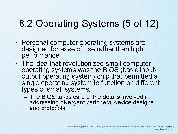 8. 2 Operating Systems (5 of 12) • Personal computer operating systems are designed