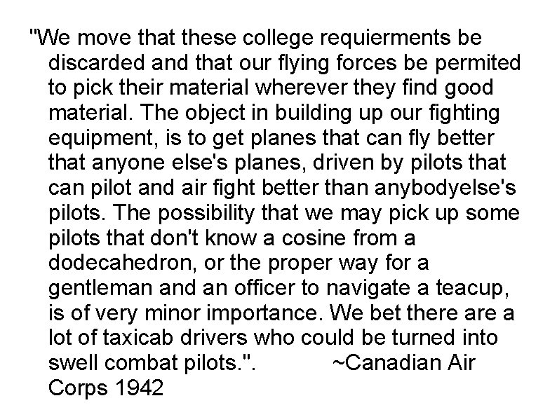 "We move that these college requierments be discarded and that our flying forces be