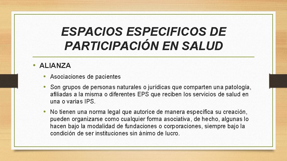 ESPACIOS ESPECIFICOS DE PARTICIPACIÓN EN SALUD • ALIANZA • Asociaciones de pacientes • Son