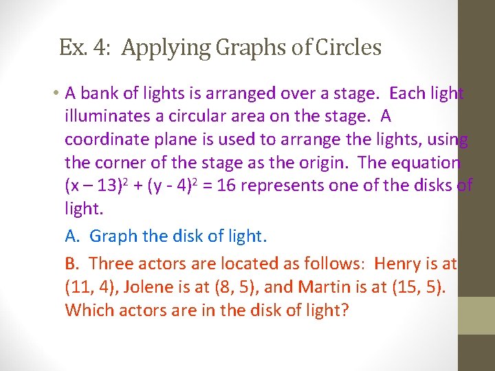 Ex. 4: Applying Graphs of Circles • A bank of lights is arranged over