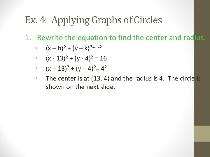 Ex. 4: Applying Graphs of Circles 1. Rewrite the equation to find the center