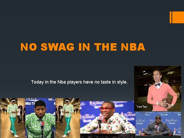 NO SWAG IN THE NBA Today in the Nba players have no taste in